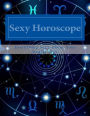 Sexy Horoscope: Everything Sexy About Your Zodiac Sign