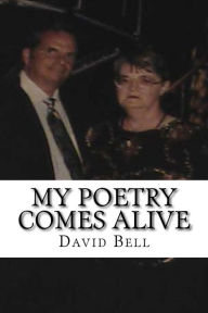 Title: My Poetry Comes Alive, Author: Tony Bell