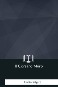 Title: Il Corsaro Nero, Author: Emilio Salgari