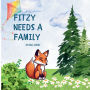 Fitzy Needs a Family: Explaining Foster Care to Children