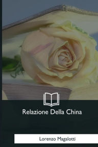 Title: Relazione Della China, Author: Lorenzo Magalotti