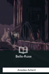 Title: Belle-Rose, Author: Amedee Achard