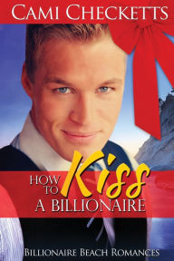 Title: How to Kiss a Billionaire, Author: Jennifer Youngblood