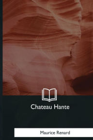 Title: Chateau Hante, Author: Maurice Renard