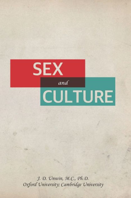 Sex And Culture By Joseph Daniel Unwin Paperback Barnes And Noble®