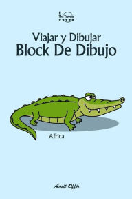 Title: Block de Dibujo: Viajar Y Dibujar: Africa, Author: Amit Offir