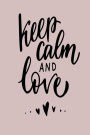 Keep Calm And Love: 6 x 9 120 Page Vintage Paper Journal