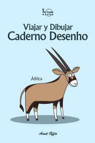 Title: Caderno Desenho: Viajar e Desenhar: África, Author: Amit Offir