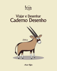 Title: Caderno Desenho: Viajar e Desenhar: África, Author: Amit Offir