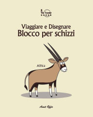 Title: Blocco Per Schizzi: Viaggiare E Disegnare: Africa, Author: Amit Offir