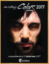 Title: Ann Kullberg's COLOR Magazine: 2017: A Collection of all 12 issues from 2017, Author: Ann Kullberg