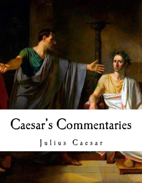 Caesar's Commentaries: De Bello Gallico