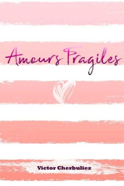 Amours fragiles