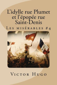 Title: L'idylle rue Plumet et l'épopée rue Saint-Denis: Les misérables #4, Author: Victor Hugo