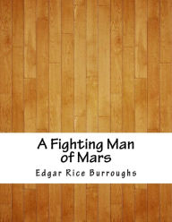 Title: A Fighting Man of Mars, Author: Edgar Rice Burroughs