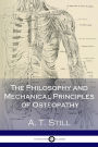 The Philosophy and Mechanical Principles of Osteopathy