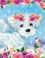 My Big Fat Journal Notebook For Dog Lovers White Fluffy Puppy In Flowers: 300 Plus Pages, Jumbo Sized Plain, Blank Unlined Journal Notebook For Journaling, Writing, Planning and Doodling In Large 8.5 by 11 Size.