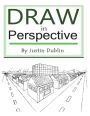 Draw in Perspective: Step by Step, Learn Easily How to Draw in Perspective