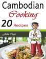 Cambodian Cooking: 20 Cambodian Cookbook Food Recipes