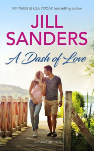 Title: A Dash of Love, Author: Jill Sanders