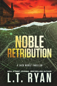 Title: Noble Retribution (Jack Noble #6), Author: L. T. Ryan