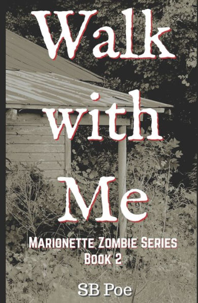 Walk with Me: Marionette Zombie Series Book 2