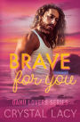 Brave for You