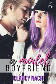 Title: A Model Boyfriend, Author: Clancy Nacht