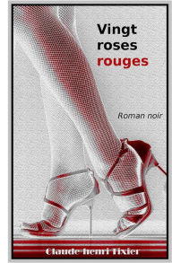 Title: Vingt roses rouges, Author: Claude-Henri Tixier