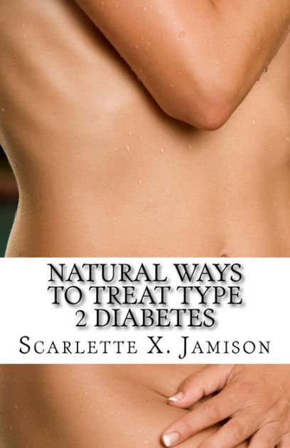 natural-ways-to-treat-type-2-diabetes-by-scarlette-x-jamison-paperback