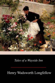 Title: Tales of a Wayside Inn, Author: Henry Wadsworth Longfellow