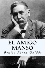 Title: El amigo manso (Spanish Edition), Author: Benito Pérez Galdós