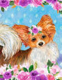 My Big Fat Journal Notebook For Dog Lovers Papillon In Flowers: 300 Plus Pages, Jumbo Sized Plain, Blank Unlined Journal Notebook For Journaling, Writing, Planning and Doodling In Large 8.5 by 11 Size.