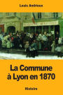 La Commune ï¿½ Lyon en 1870