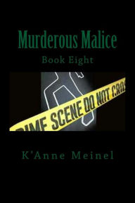 Title: Murderous Malice, Author: K'Anne Meinel
