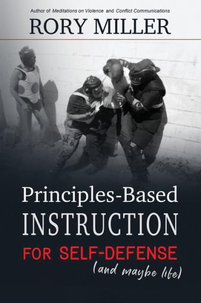 Principles-Based Instruction for Self-Defense (and maybe life)