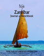 Zanzibar Journal & Sketchbook: Travel, Draw and Write of our Beautiful World