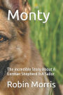 Monty: The Incredible Story About A German Shepherd & A Sailor