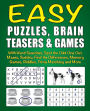 Easy Puzzles, Brain Teasers & Games: With Word Searches, Spot the Odd One Out, Mazes, Sudoku, Find the Differences, Memory Games, Riddles, Trivia Matching and More