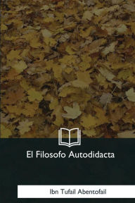 Title: El Filosofo Autodidacta, Author: Ibn Tufail Abentofail