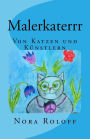 Malerkaterrr: Von Katzen und Kuenstlern