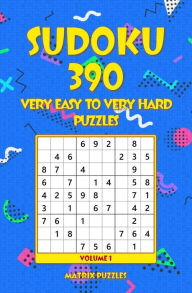 Title: Sudoku: 390 Very Easy to Very Hard Puzzles, Author: Matrix Puzzles