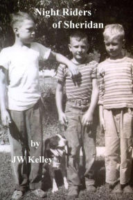 Title: Night Riders of Sheridan, Author: J W Kelley