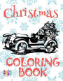 ? Christmas Coloring Book Toddlers ? Coloring Book 3 Year Old ? (Coloring Book Kids Easy): ? Coloring Book Invasion ~ Color Christmas ~ New Year ~ Coloring Book ?