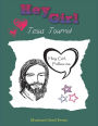 Hey Girl Jesus Journal