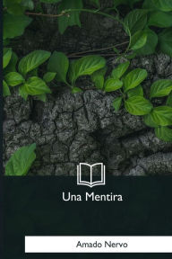 Title: Una Mentira, Author: Amado Nervo