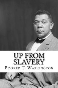 Title: Up From Slavery, Author: Booker T. Washington