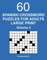 Title: Spanish Crossword Puzzles for Adults Large Print - Volume 2, Author: Pasatiempos10