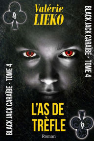 Title: Black Jack Caraïbe Tome 4 L'As de Trèfle, Author: Valérie Lieko