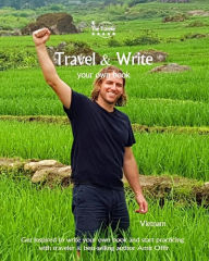Title: Travel & Write Your Own Book - Vietnam: Get Inspired to Write Your Own Book and Start Practicing with Traveler & Best-Selling Author Amit Offir, Author: Amit Offir